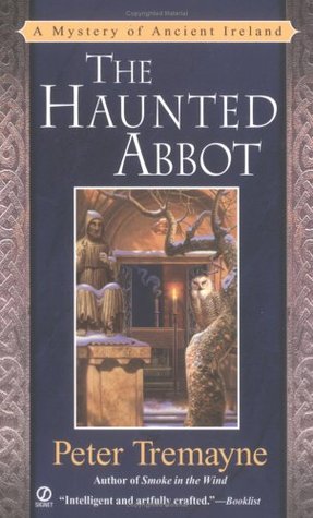 The Haunted Abbot (2005) by Peter Tremayne