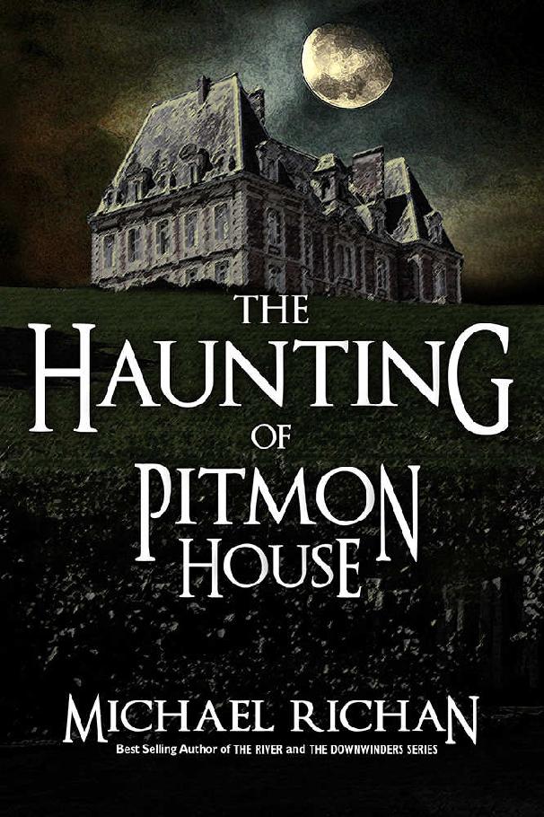 The Haunting of Pitmon House by Michael Richan