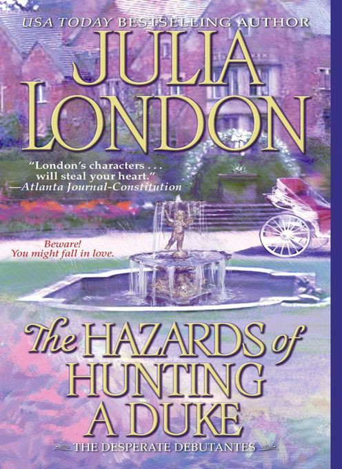 The Hazards Of Hunting A Duke by London, Julia