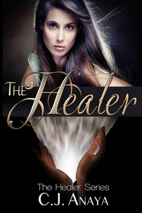 The Healer: A Young Adult Romantic Fantasy (The Healer Series Book 1) by C. J. Anaya