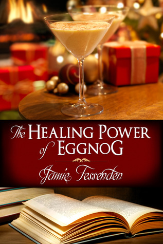 The Healing Power of Eggnog (2013) by Jamie Fessenden