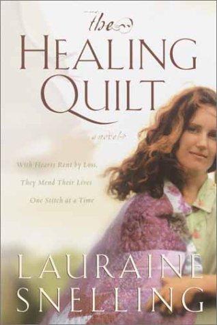 The Healing Quilt by Lauraine Snelling