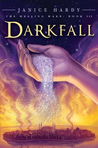 The Healing Wars: Book III: Darkfall by Janice Hardy