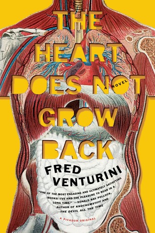 The Heart Does Not Grow Back: A Novel (2014) by Fred Venturini