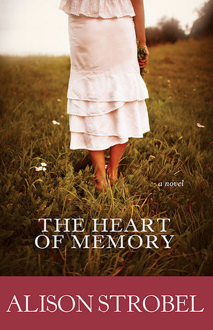 The Heart of Memory (2011) by Alison Strobel