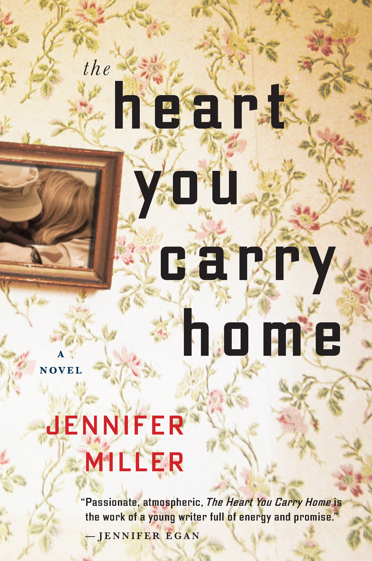 The Heart You Carry Home by Jennifer    Miller