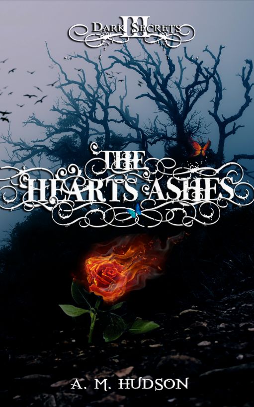 The Heart's Ashes by A. M. Hudson