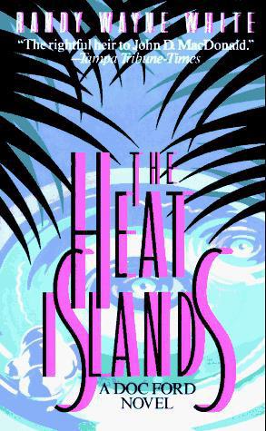 The Heat Islands: A Doc Ford Novel by Randy Wayne White
