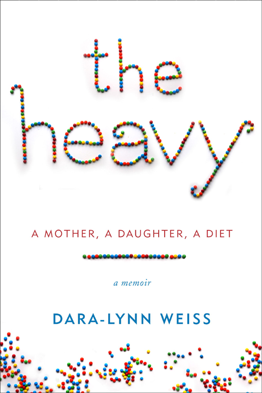 The Heavy (2013) by Dara-Lynn Weiss