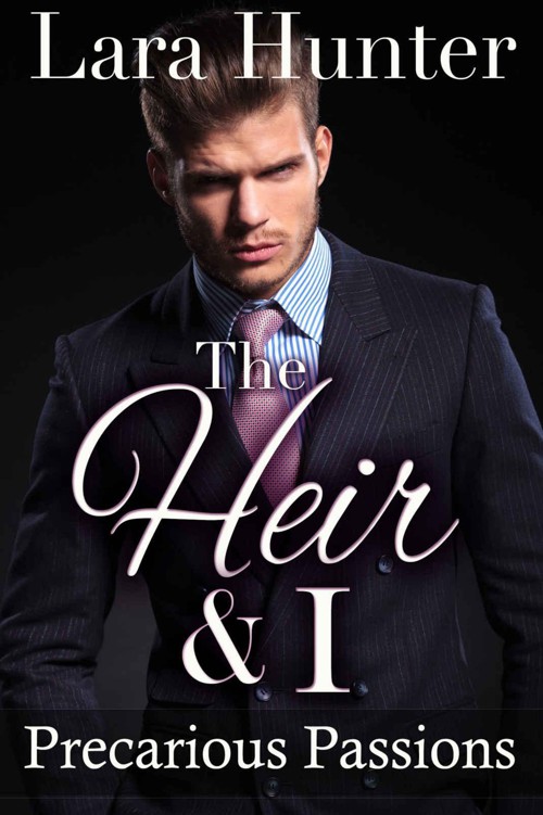 The Heir & I: Precarious Passions by Hunter, Lara