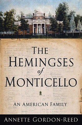 The Hemingses of Monticello (2008) by Annette Gordon-Reed