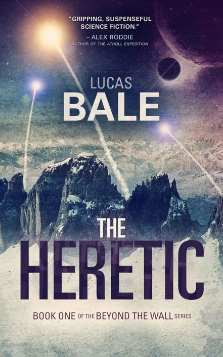 The Heretic (Beyond the Wall Book 1)