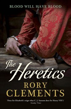 The Heretics (2013) by Rory Clements