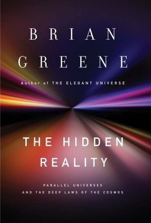 The Hidden Reality: Parallel Universes and the Deep Laws of the Cosmos (2011) by Brian Greene