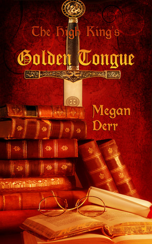 The High King's Golden Tongue (2012) by Megan Derr