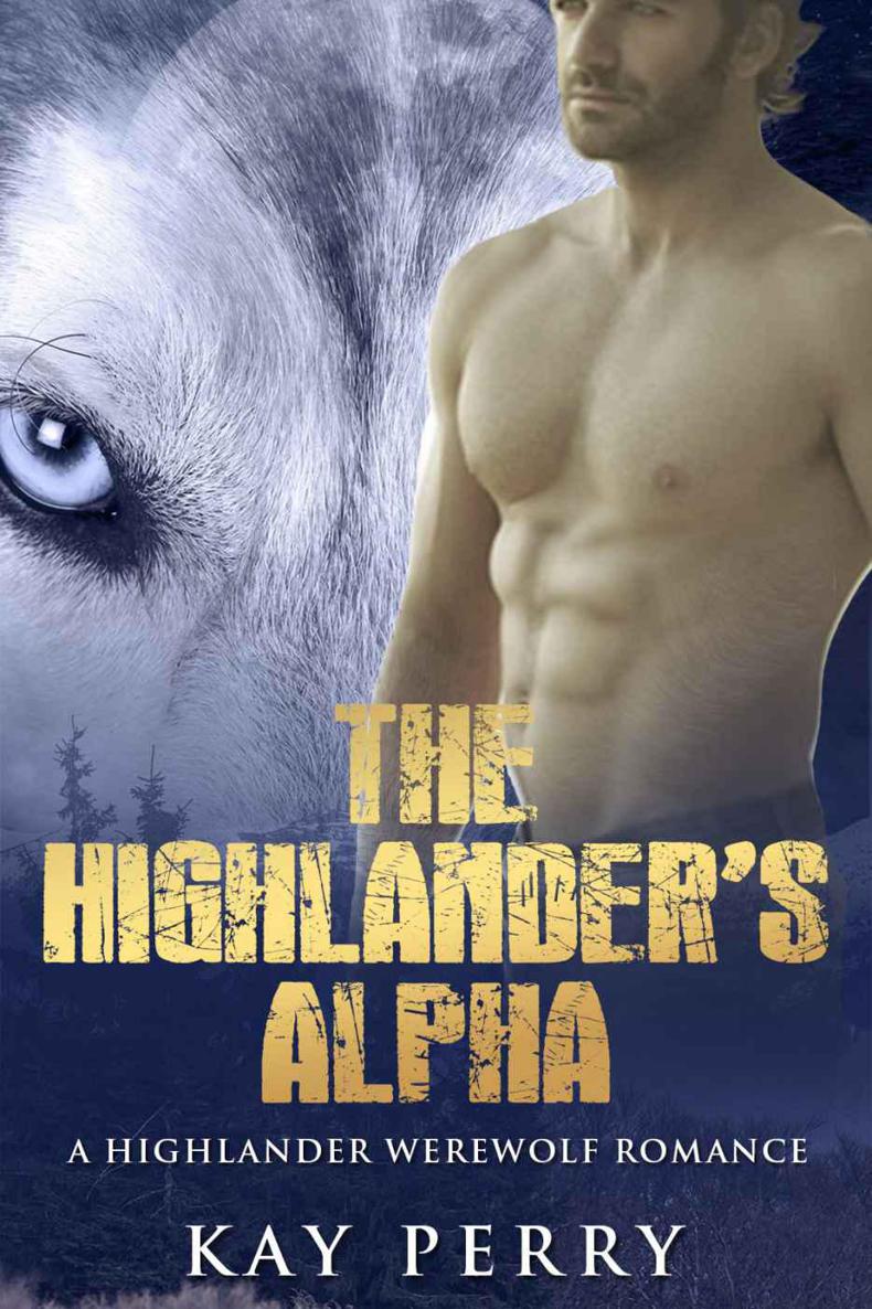 The Highlander's Alpha: A Highlander Werewolf Romance by Perry, Kay