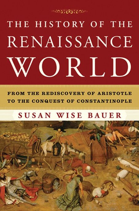 The History of the Renaissance World by Susan Wise Bauer