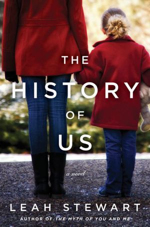 The History of Us (2012) by Leah Stewart