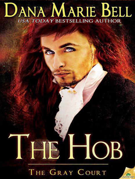 The Hob (The Gray Court 4) by Dana Marie Bell