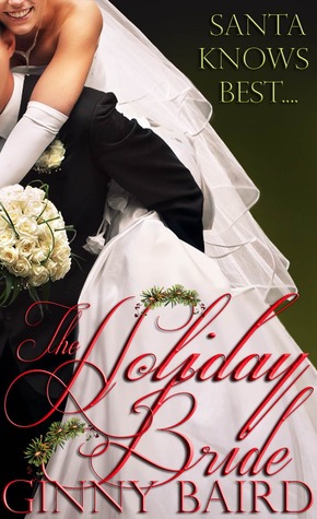 The Holiday Bride (2012) by Ginny Baird