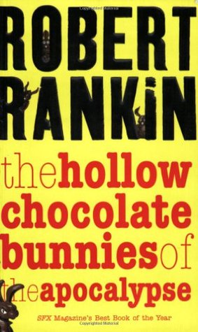 The Hollow Chocolate Bunnies of the Apocalypse (2003) by Robert Rankin