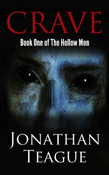 The Hollow Men (Book 1): Crave by Teague, Jonathan