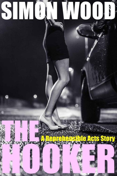 The Hooker: A Reprehensible Acts Story by Simon Wood