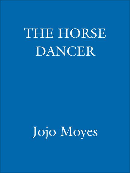 The Horse Dancer by Moyes, Jojo