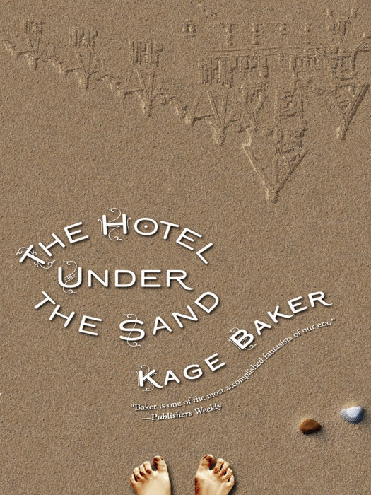 The Hotel Under the Sand (2009) by Kage Baker