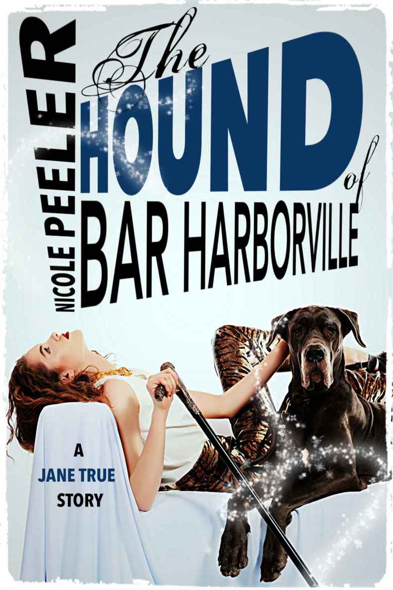 The Hound of Bar Harborville (A Jane True Short Story) (Trueniverse Book 1) by Nicole Peeler