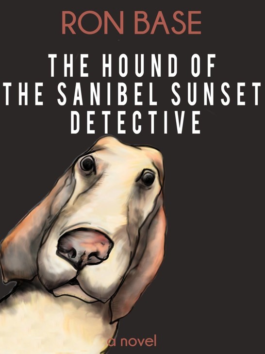 The Hound of the Sanibel Sunset Detective by Ron Base