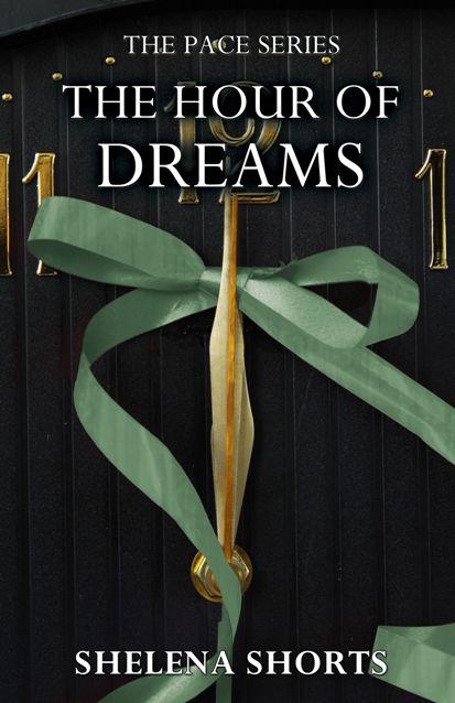 The Hour of Dreams by Shelena Shorts