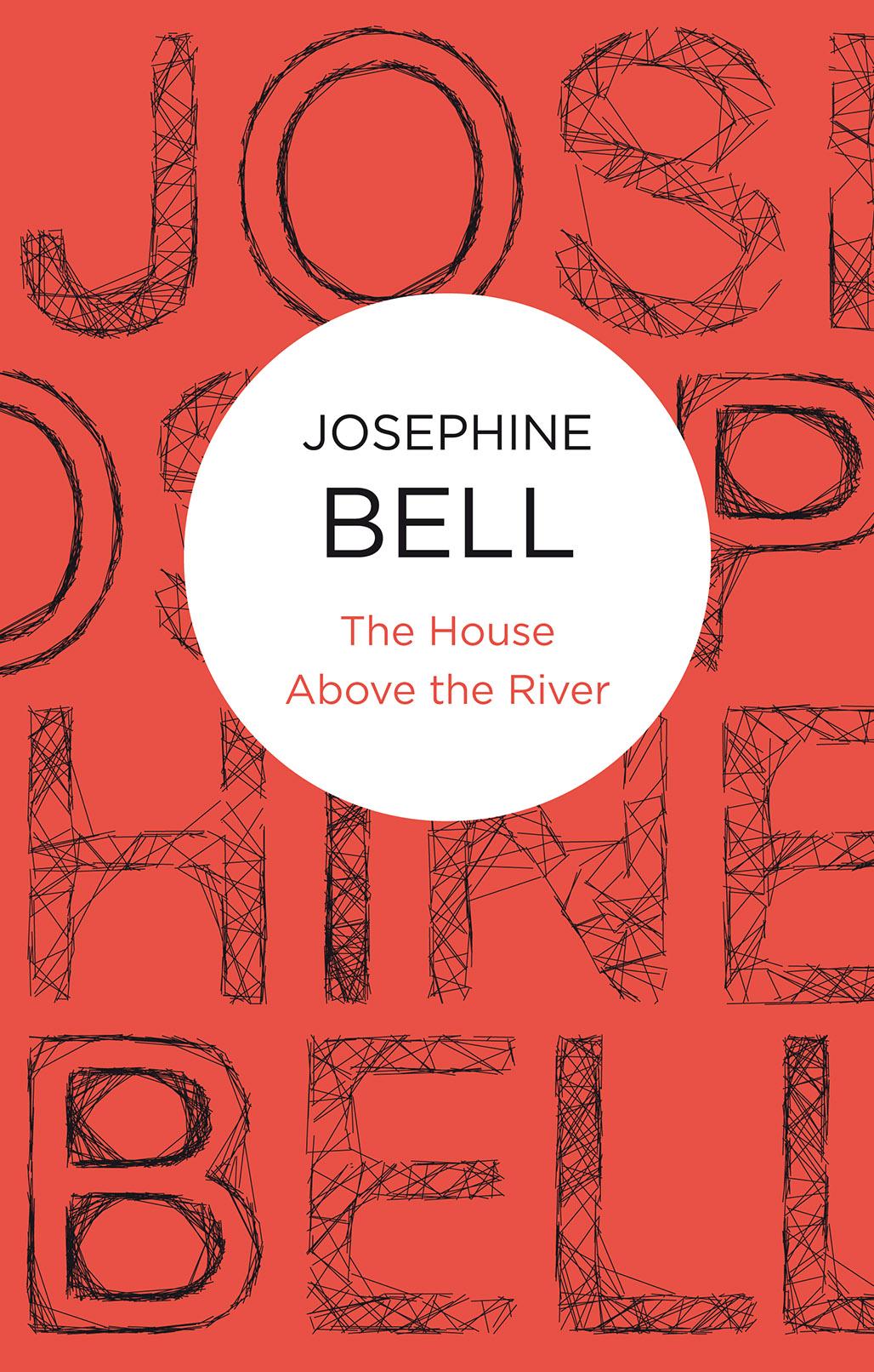 The House Above the River by Josephine Bell