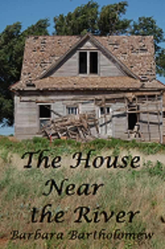 The House Near the River by Barbara Bartholomew