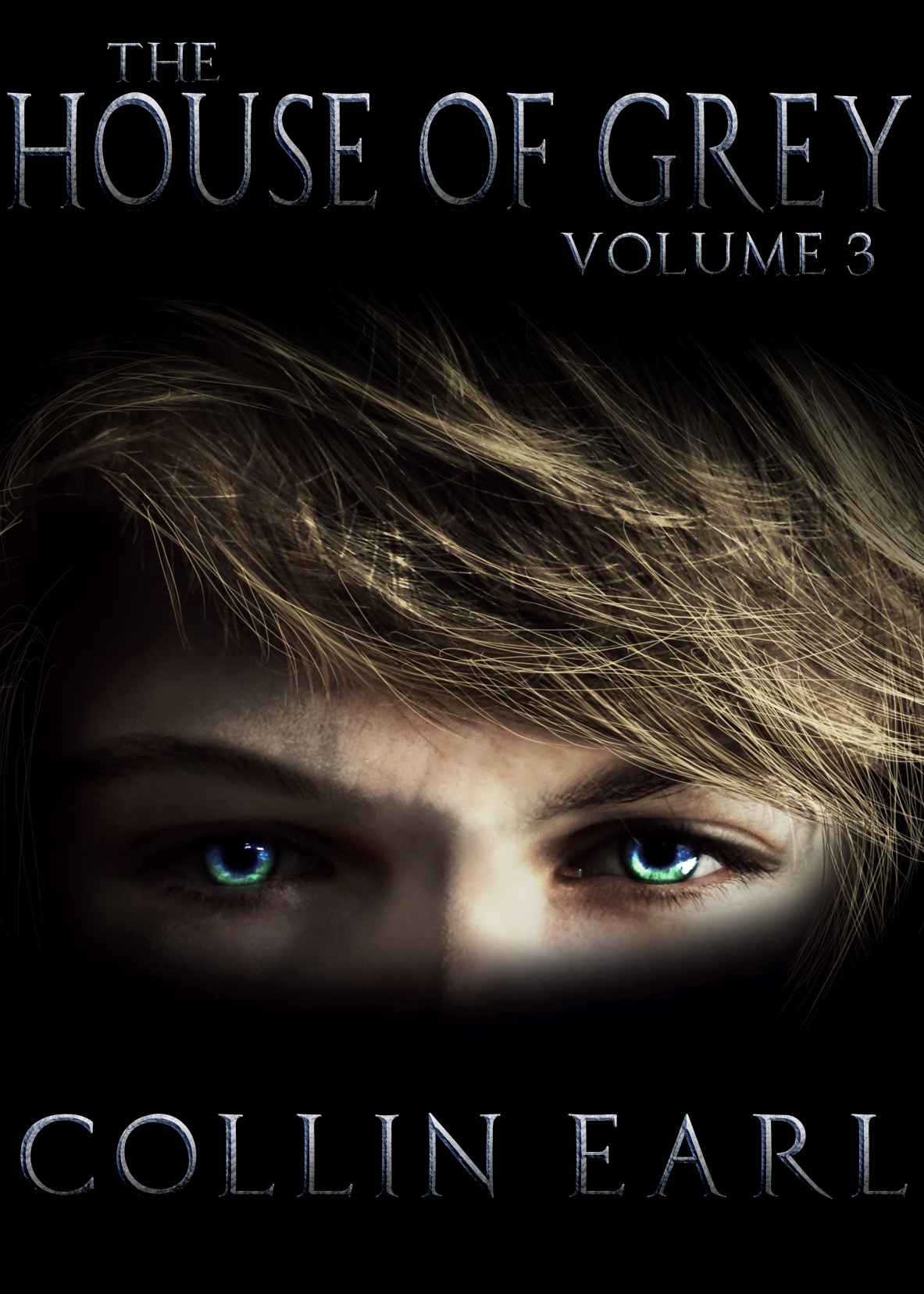 The House of Grey- Volume 3 by Earl, Collin