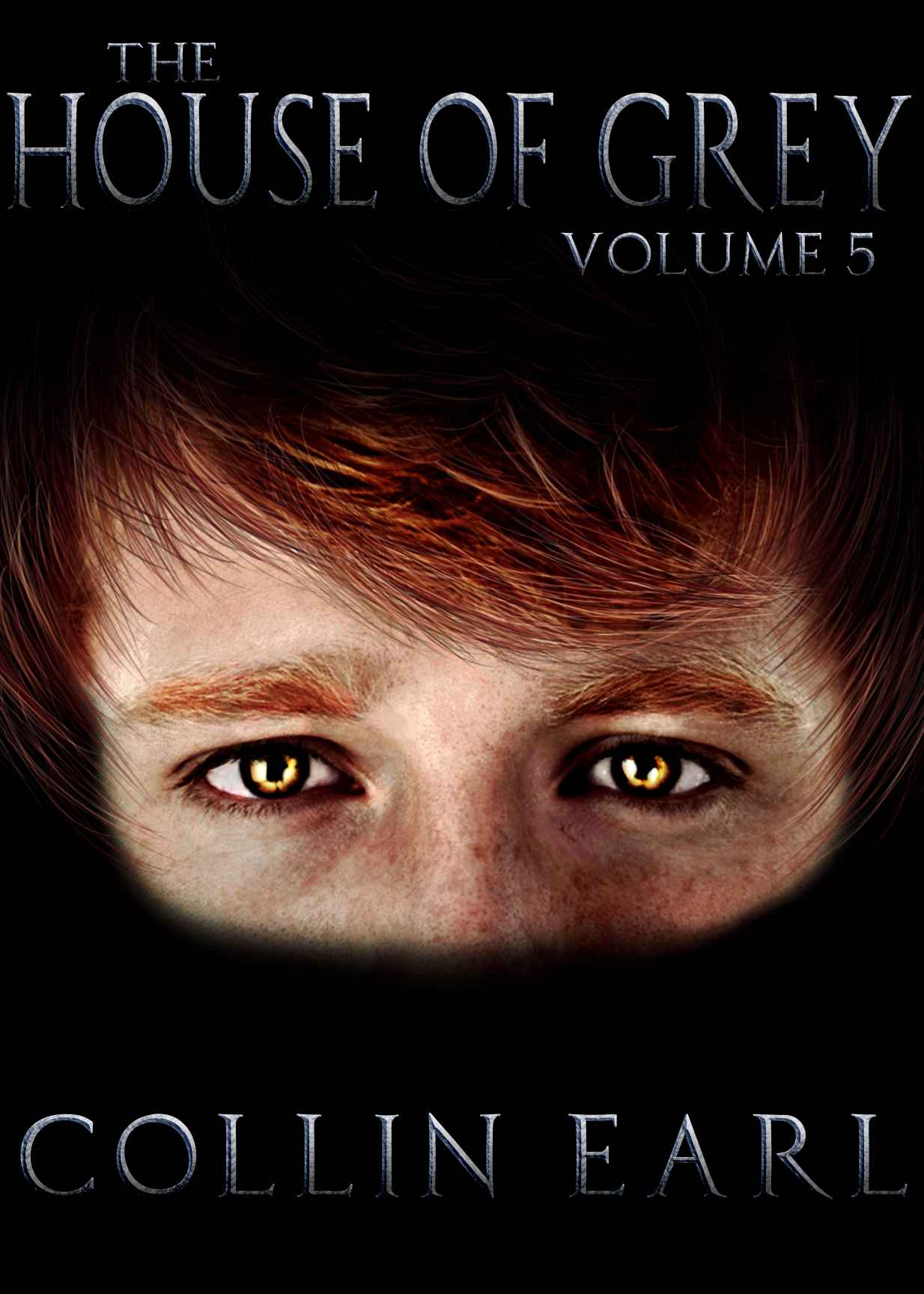 The House of Grey- Volume 5 by Earl, Collin