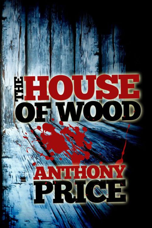 The House of Wood by Anthony Price