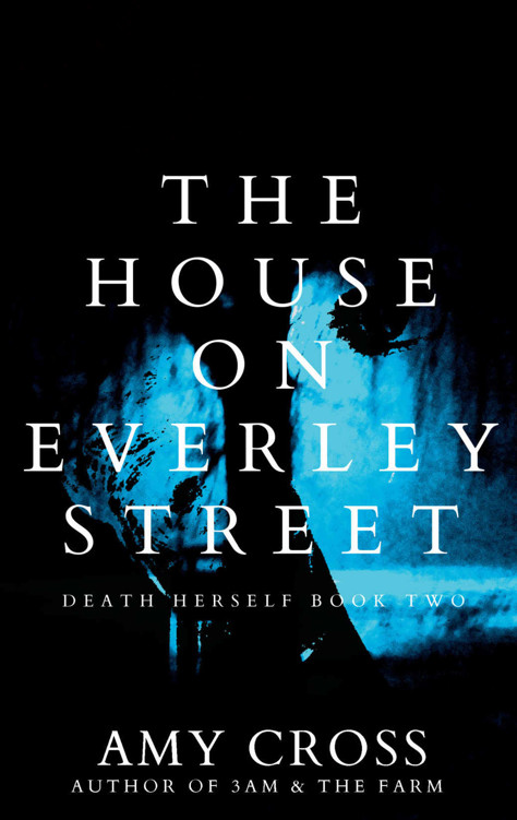 The House on Everley Street (Death Herself Book 2) by Amy Cross