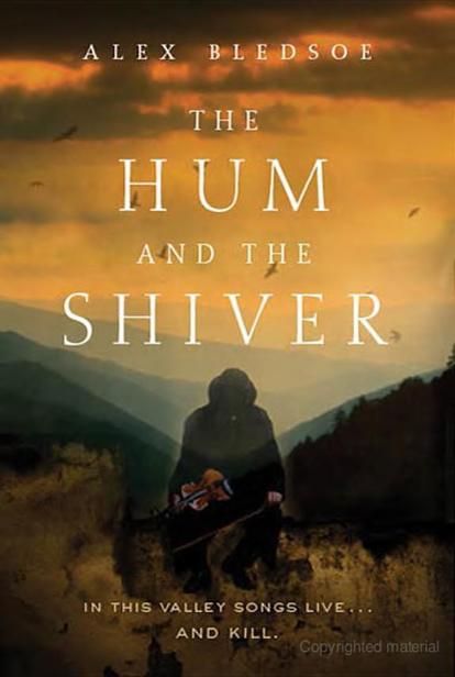 The Hum and the Shiver by Alex Bledsoe