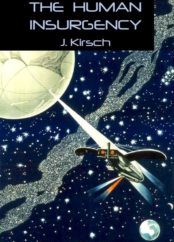 The Human Insurgency by J. Kirsch