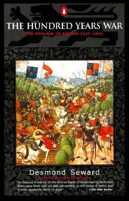 The Hundred Years War: The English in France 1337-1453 (1999) by Desmond Seward