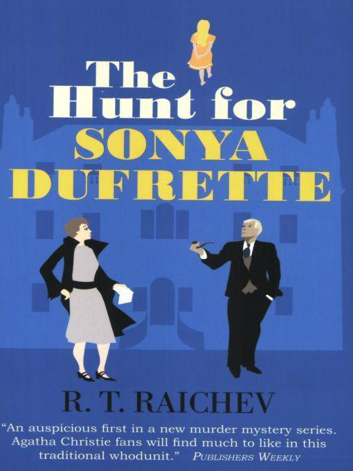 The Hunt for Sonya Dufrette by Raichev, R.T.