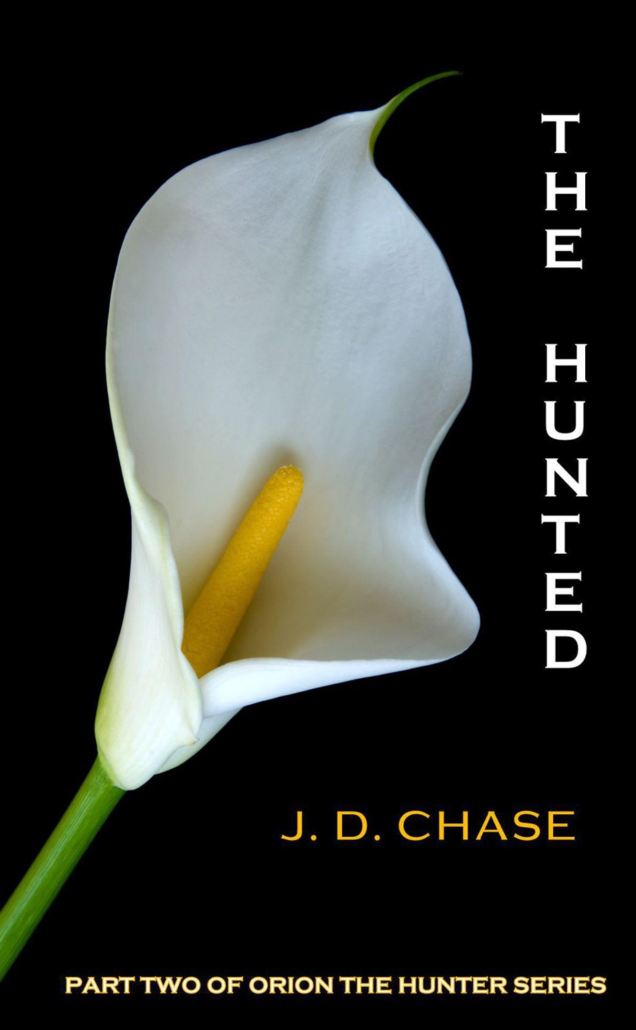 The Hunted by J. D. Chase