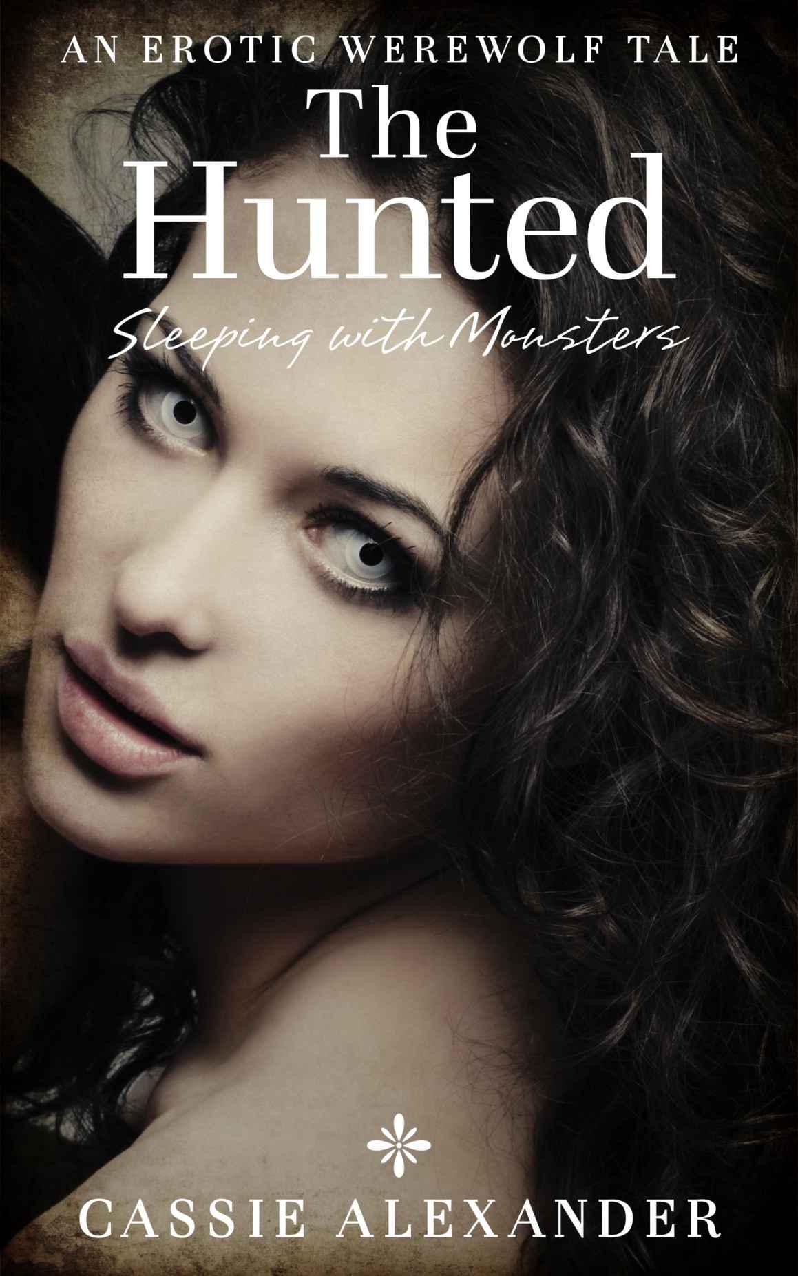 The Hunted (Sleeping With Monsters Book 2) by Alexander, Cassie