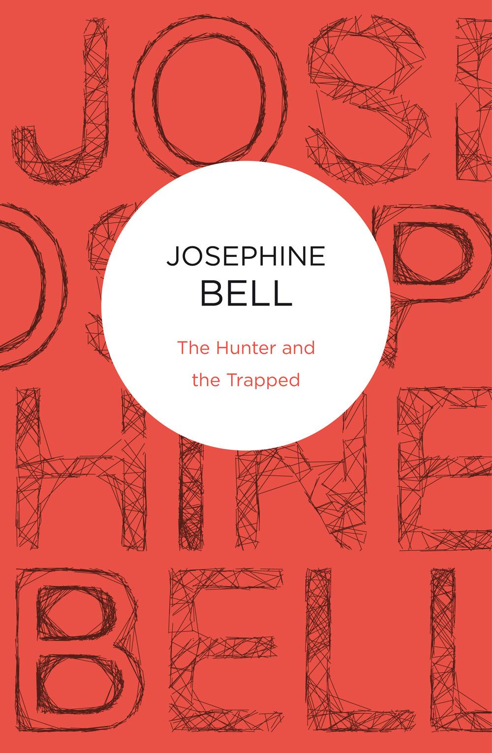 The Hunter and the Trapped by Josephine Bell