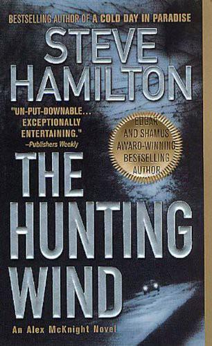 The Hunting Wind: An Alex McKnight Mystery by Steve Hamilton