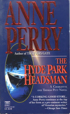 The Hyde Park Headsman (1995) by Anne Perry