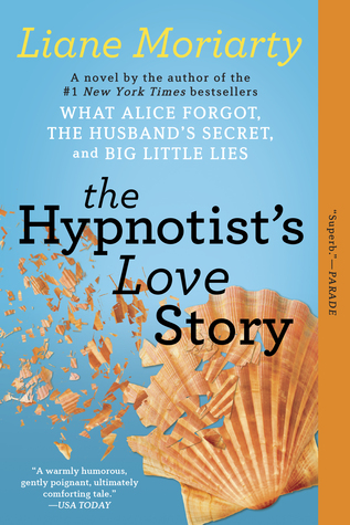 The Hypnotist's Love Story (2013) by Liane Moriarty