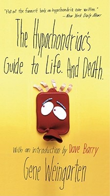 The Hypochondriac's Guide to Life. And Death. (2001)