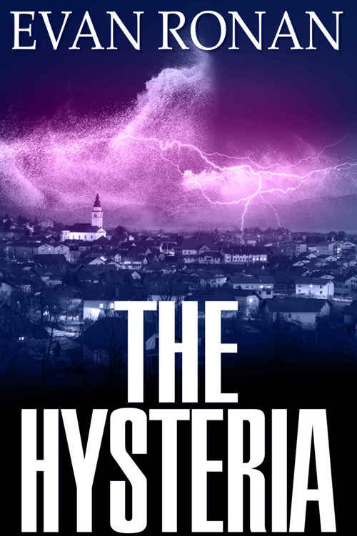 The Hysteria: Book 4, The Eddie McCloskey Paranormal Mystery Series (The Unearthed) by Evan Ronan